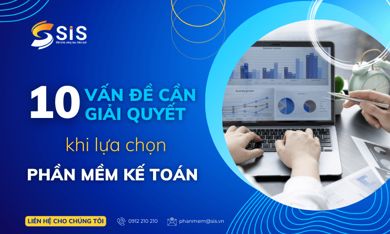 10 vấn đề cần giải quyết khi chọn mua phần mềm kế toán cho doanh nghiệp
